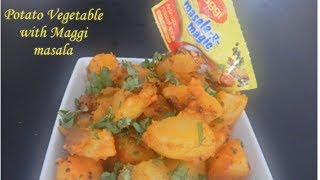 Potato Vegetable with maggi masala | बटाटा + कांदा + मॅगी मसाला = चविष्ट | आलू और प्याज की सब्जी