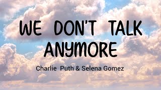 Charlie Puth - We Don’t Talk Anymore (feat. Selena Gomez) (Lyrics)