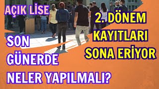 Açık Lise 2. Dönem Kayıtları Sona Ererken Son Günlerde Neler Yapılmalı? Yeni Kayıt, Kayıt Yenileme