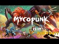 You NEED to give this GAME another chance! | Mycopunk