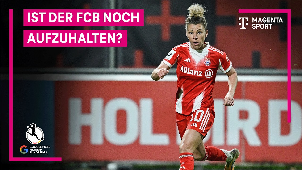 Vor Topspiel: FC Bayern schier unbesiegbar | Frauen-Bundesliga | MAGENTA SPORT
