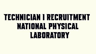 Technician I Recruitment National Physical Laboratory