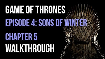 Game Of Thrones Episode 4: Sons of Winter Chapter 5 Walkthrough Gameplay/Let