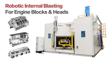 Robotic Internal Sandblasting for Engine Blocks and Heads - OrbiBlockBlast