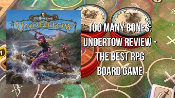 Too Many Bones: Undertow - Review - The Best RPG Board Game