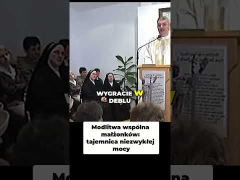Modlitwa Wspólna Małżonków  Tajemnica Niezwykłej Mocy #pawlukiewicz