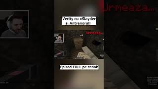 Verity cu xSlayder si Antrenorul!