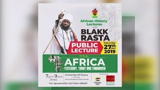AFRICAN HISTORY LECTURES WITH BLAKK RASTA [ AFRICA YESTERDAY, TODAY AND TOMORROW ]