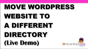 (Live Demo) How To Move WordPress Website to A Different Directory - Hire The Web School