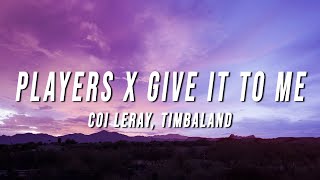 Coi Leray, Timbaland - Players X Give It To Me (TikTok Mashup) [Lyrics]