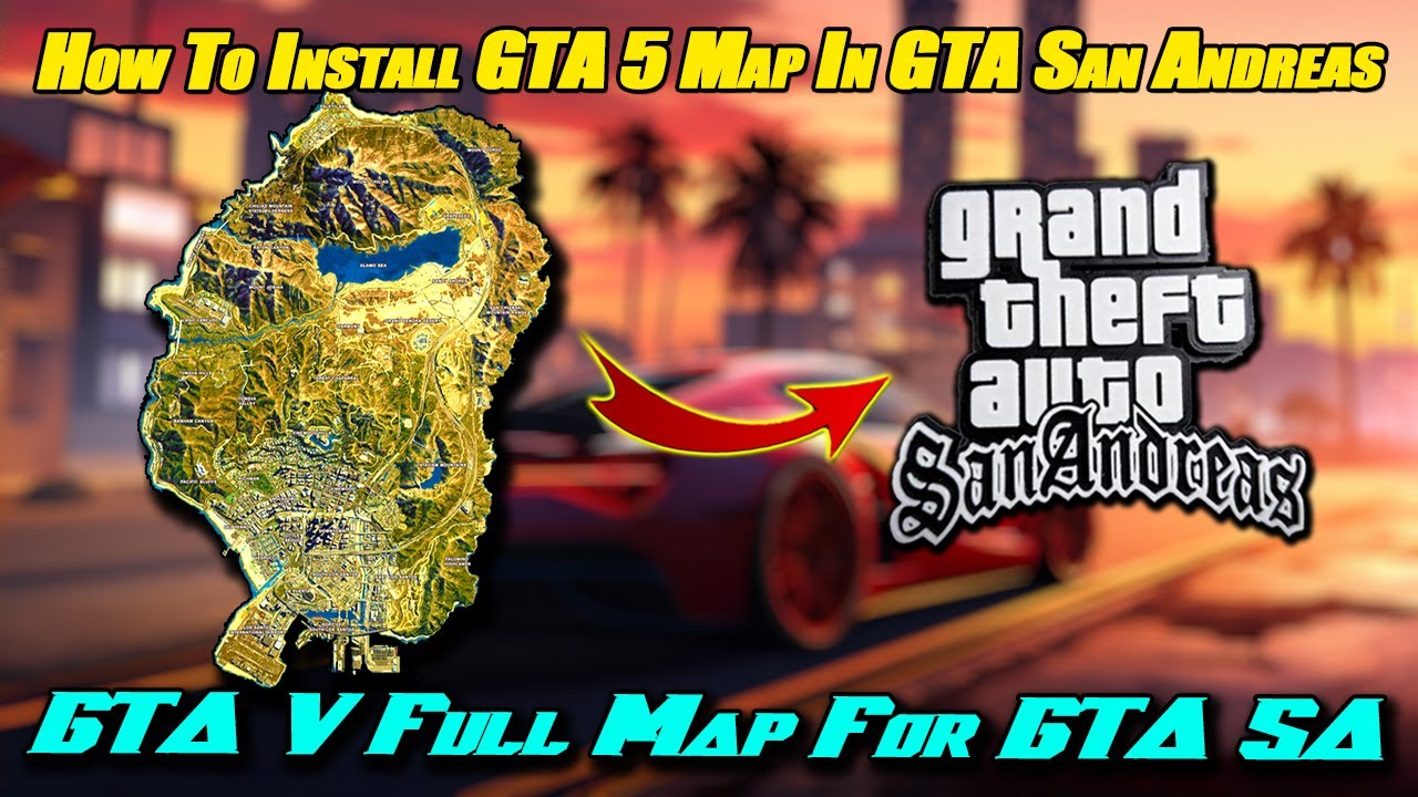 How To Install GTA 5 Map In GTA San Andreas || GTA 5 Full Map For GTA ...