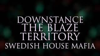 THE BLAZE x SWEDISH HOUSE MAFIA x PHREAL   TERRITORY ONE DOWNSTANCE REMIX Resimi