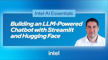Building an LLM-Powered Chatbot with Streamlit and Hugging Face | Intel Software