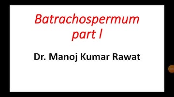 Batrachospermum part l