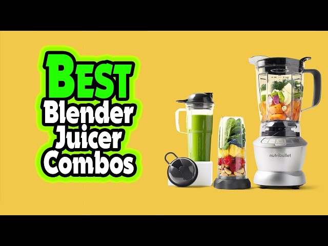 Best Juicer Blender Combo for 2020