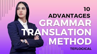 10 Advantages of The Grammar Translation Method Profile