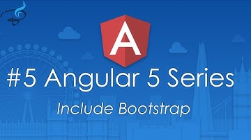Angular 5 Tutorials From Scratch | Include Bootstrap Styling in Angular #5