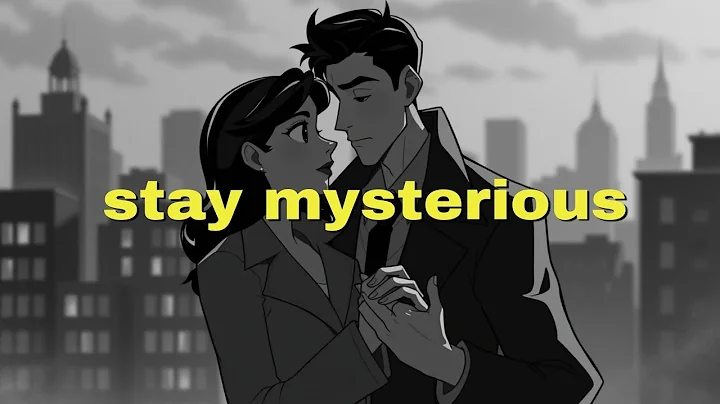 How To Stay Mysterious And Keep Her Intrigued