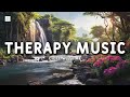 Therapy Music 🌿 治愈音乐 | Soft Healing Sounds for Calm Mind, Inner Peace & Deep Relaxation