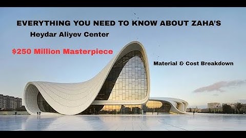 Why This $250 Million Masterpiece Building Flows???  Zaha’s Heydar