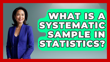 What Is A Systematic Sample In Statistics? - The Friendly Statistician