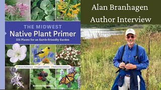 Interview with Alan Branhagen, author of The Midwest Native Plant Primer Minnesota Native Plants