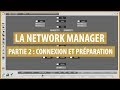 La network manager  tutoriel partie 2  connexion et prparation fr