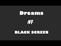 NF - Dreams 10 Hour BLACK SCREEN Version