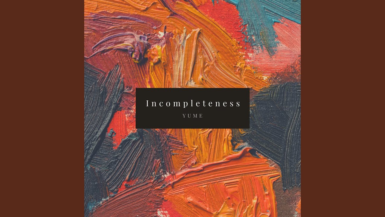 Watch Incompleteness on YouTube Watch Incompleteness on YouTube