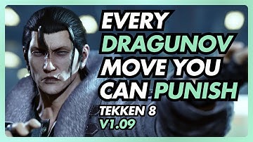 EVERY DRAGUNOV MOVE YOU CAN PUNISH (TEKKEN 8 v1.09) | TEKKEN 8 PUNISHMENT GUIDE