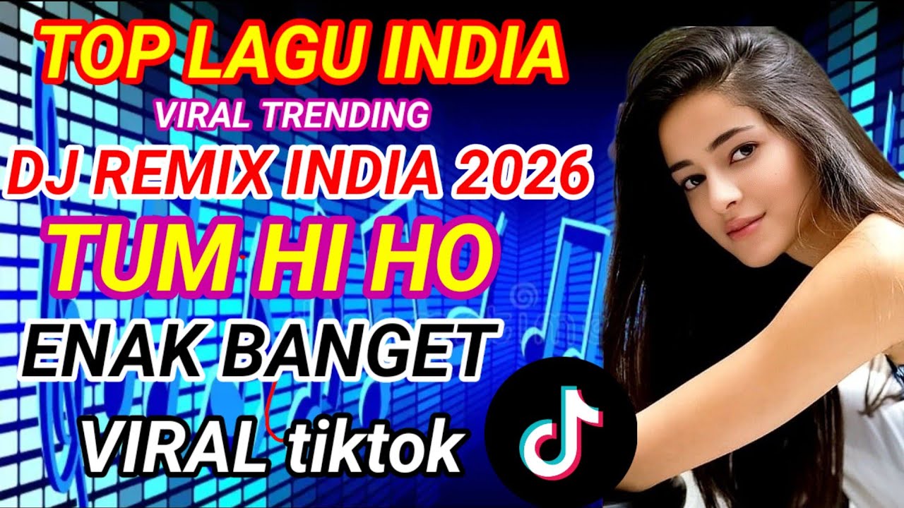 🎶DJ INDIA REMIX SLOW BASS TERBARU 2026 | DJ TUM HI HO KEREN POL LAGU INDIA VIRAL  TIKTOK #viralvideo