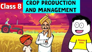 Crop Production and Management Full Chapter Class 8 Science | NCERT Science Class 8 Chapter 1