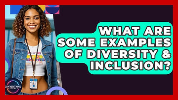 What Are Some Examples Of Diversity & Inclusion? - Conventions Network