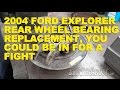 2004 Ford Explorer Rear Wheel Bearing Replacement, You Could Be In For a Fight -EricTheCarGuy