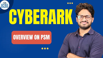 CyberArk PSM Overview | CyberArk PSM Training | CyberArk Training | CyberArk | CyberBrainer