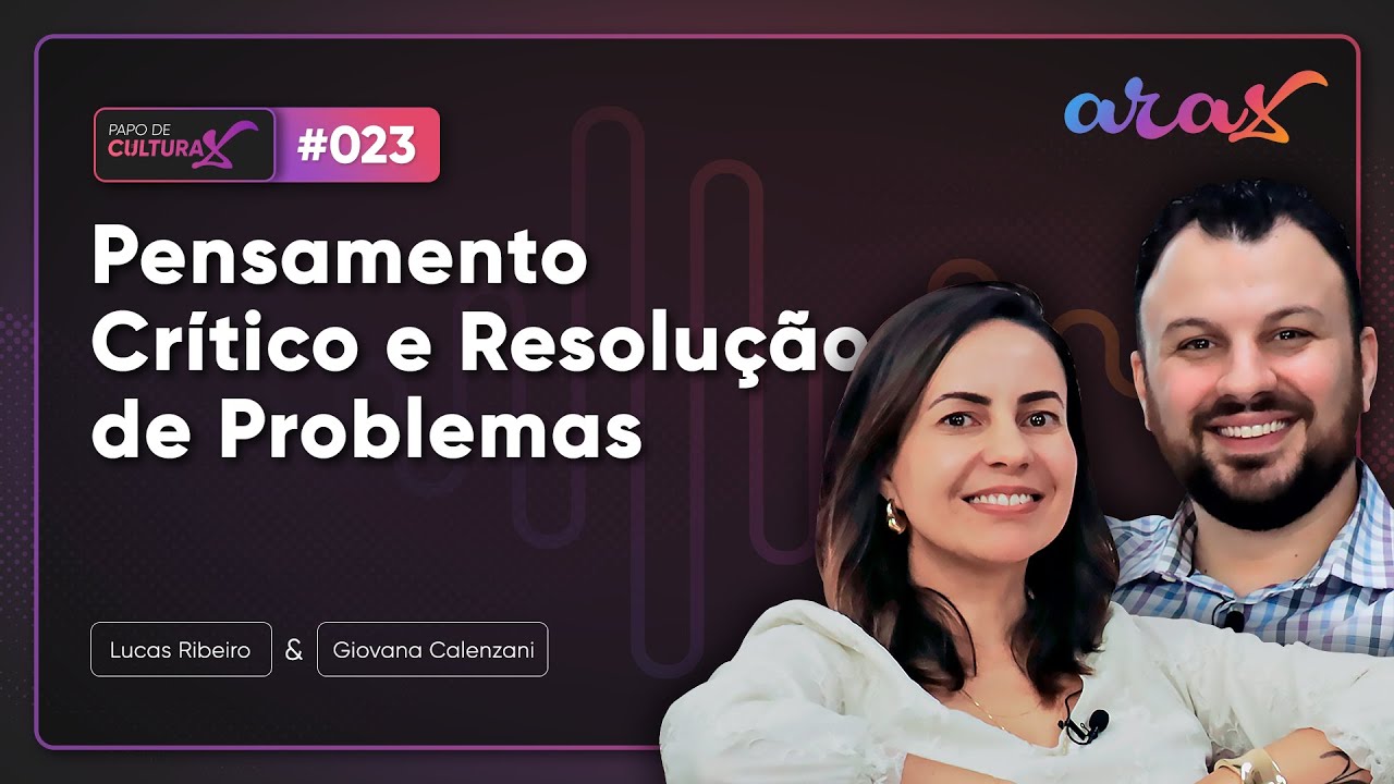 Papo de CulturaX - Pensamento Crítico e Resolução de Problemas