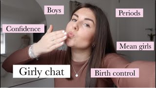 GIRLY CHAT | Birth control, boys and periods x