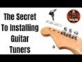 The Secret To Installing New Guitar Tuners