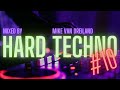 Hard techno set 10 mixed by mike van dreiland