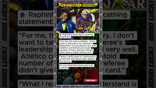 Raphinha Blasts Referee After Barcelona Robbery