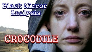 Black Mirror Analysis: Crocodile