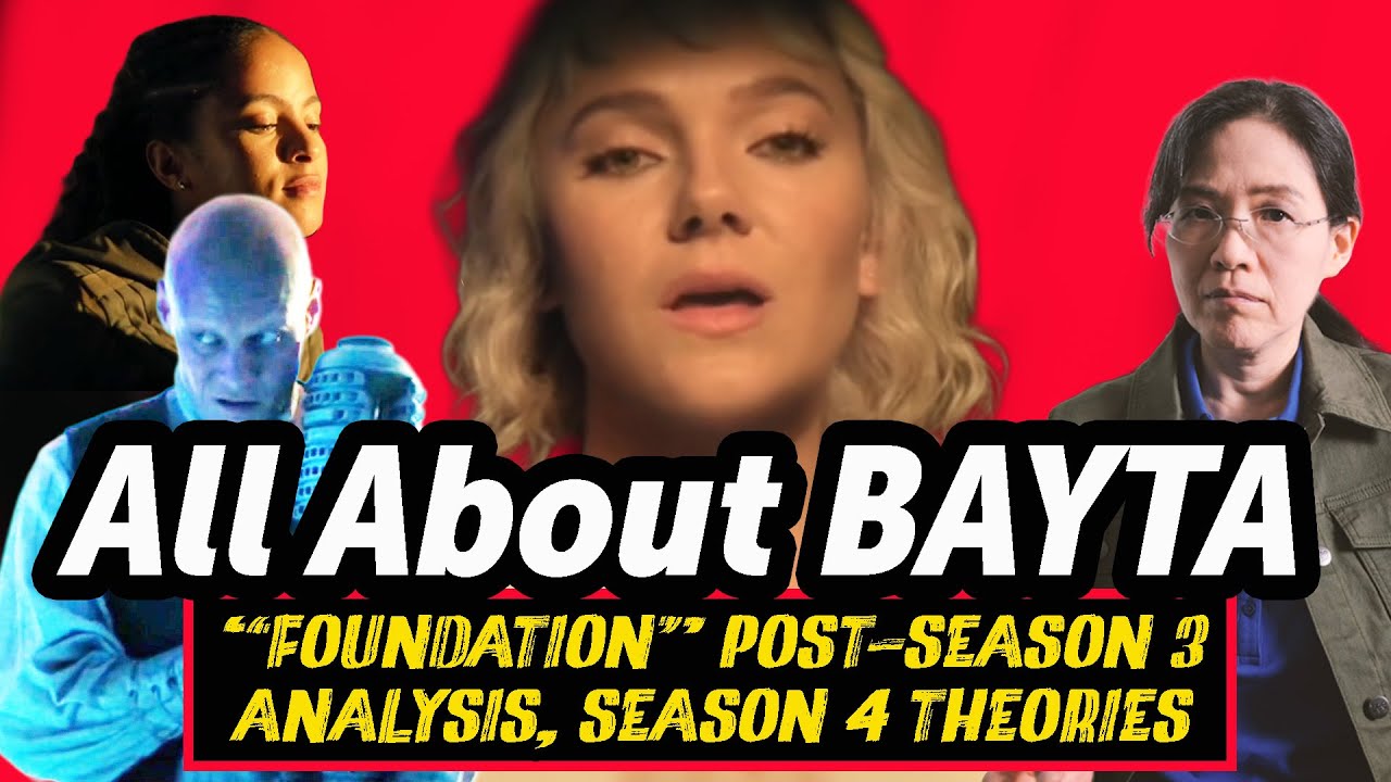 FOUNDATION Post-Season 3 Analysis, Season 4 Theories: ALL ABOUT BAYTA ...