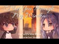 I Met You Through My Window ~ Voiced Gacha Life Mini Movie ~ LunarSun Studios