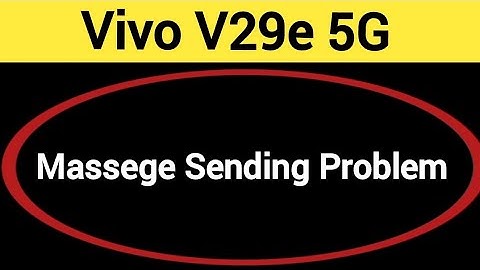 Vivo V29e 5G me message send nahi ho raha hai, How to fix massege sending problem in Vivo V29e 5G