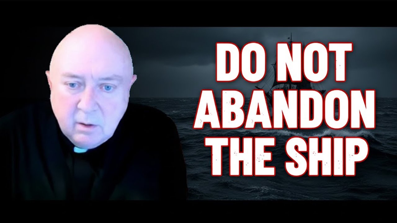 Fr. Charles Murr on the Storm in the Church: "Do Not Abandon the Ship"