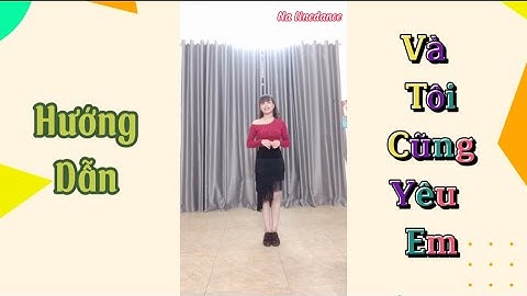 Hướng Dẫn Chậm Và Tôi Cũng Yêu em Cha cha Dân vũ/Na linedance(Bản Ghép nhạc ấn 🔽 đây)