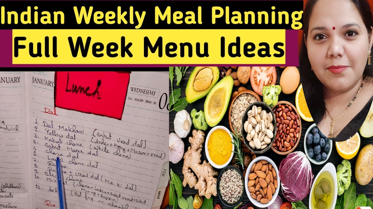 Indian Weekly Meal Planning Full Week Menu Ideas Preparation Indian Weekly Meal Planning Full Week Menu Ideas Preparation