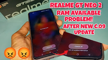 REALME GT NEO 2 RAM AVAILABLE PROBLEM AFTER NEW c.09 UPDATE - SERIOUS ISSUE!