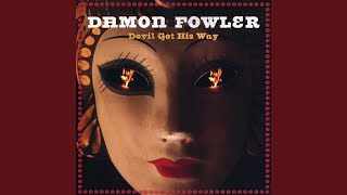 Video thumbnail of "Damon Fowler - You Go Your Way"