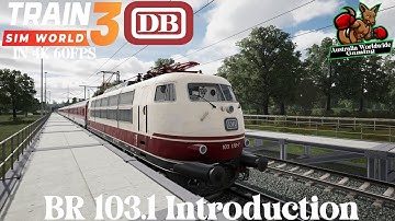 BR 103.1 Introduction | Train Sim World 3 IN 4K 60FPS